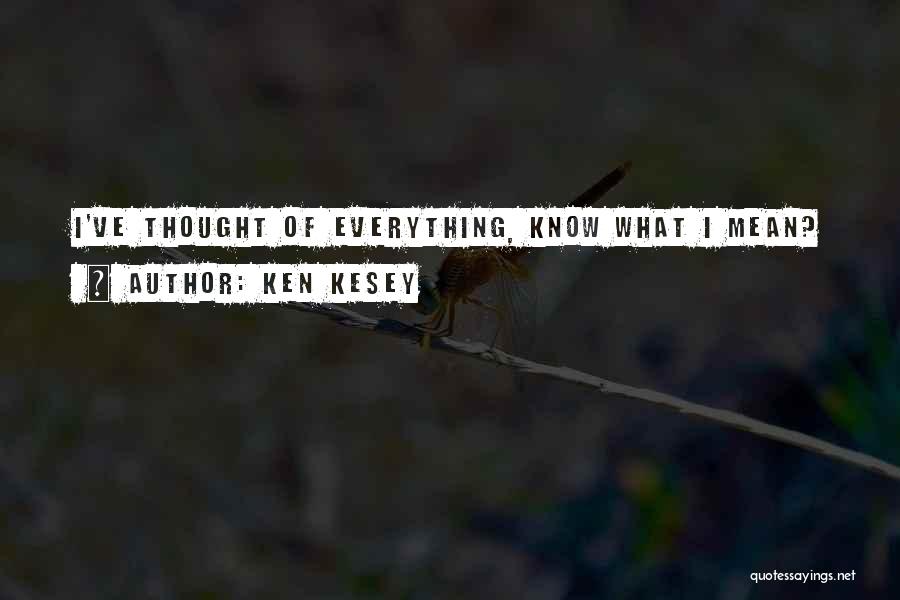 Ken Kesey Quotes 727663