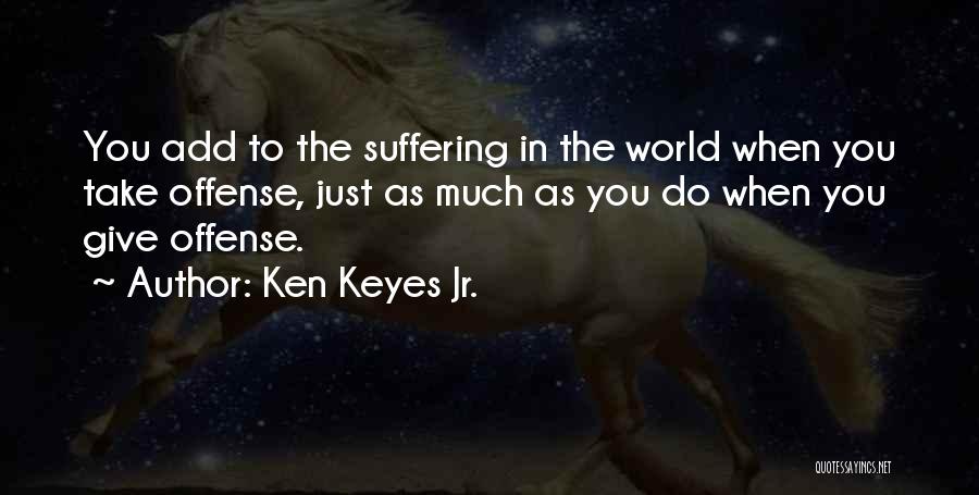 Ken Keyes Jr. Quotes 1274340