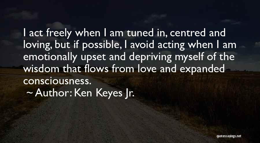 Ken Keyes Quotes By Ken Keyes Jr.