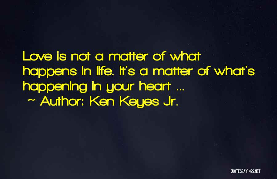 Ken Keyes Quotes By Ken Keyes Jr.