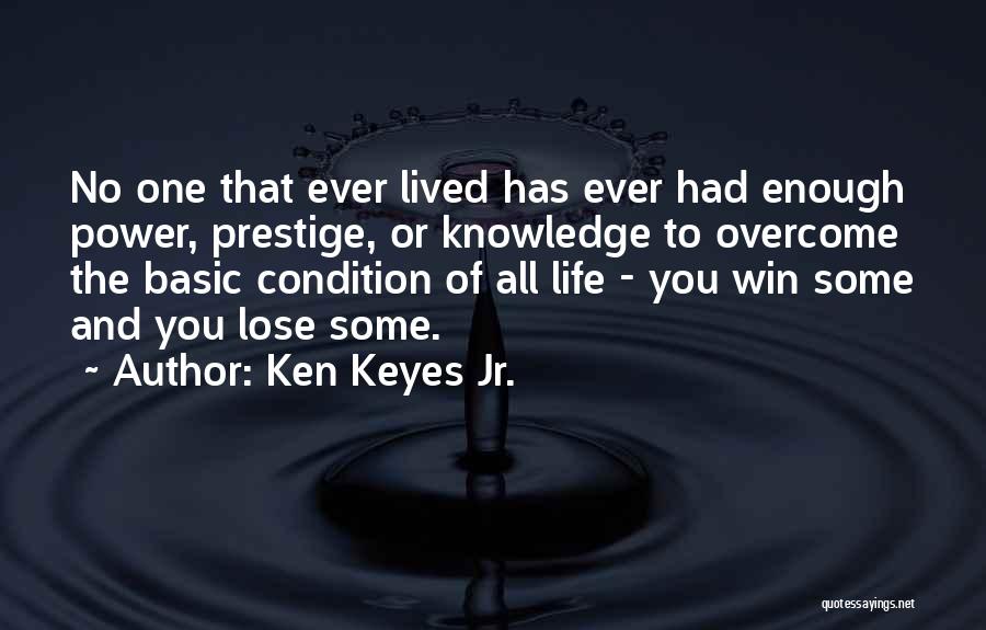 Ken Keyes Quotes By Ken Keyes Jr.