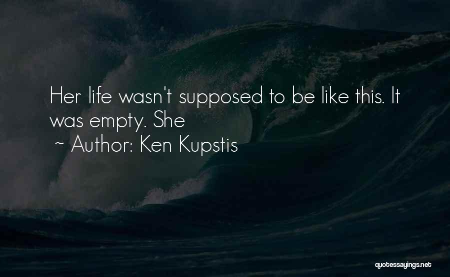 Ken Kupstis Quotes 1545666