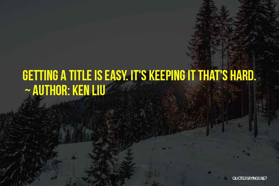 Ken Liu Quotes 1701185
