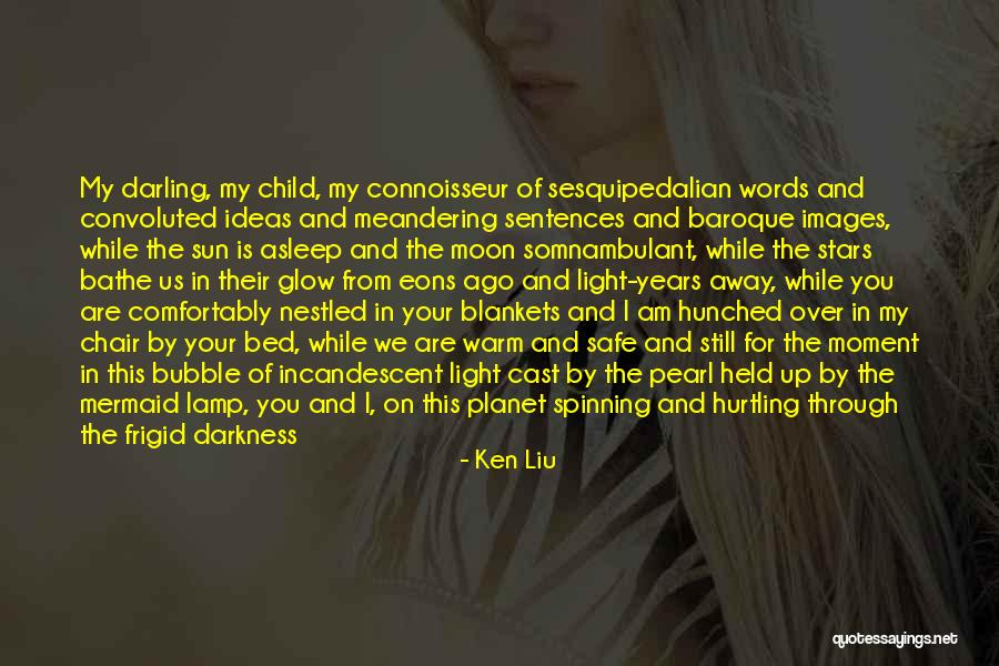 Ken Liu Quotes 826835 Ken Liu Quotes 826835