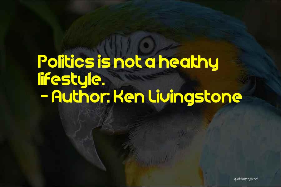 Ken Livingstone Quotes 1227172