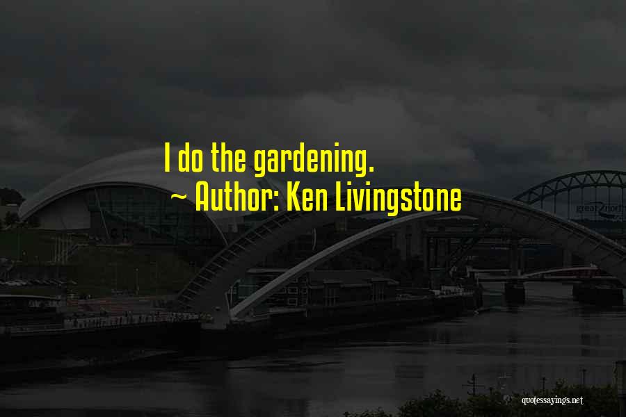 Ken Livingstone Quotes 442884