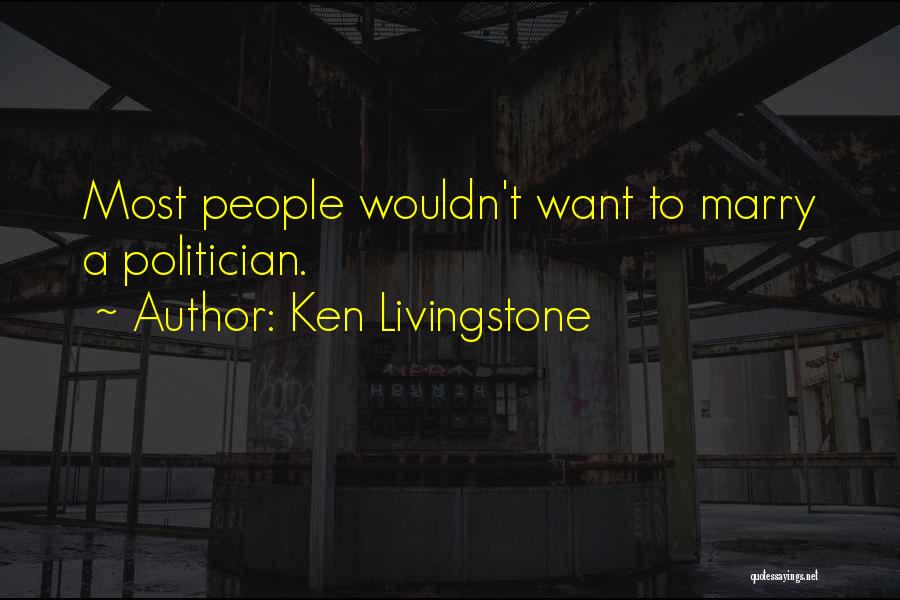 Ken Livingstone Quotes 711294