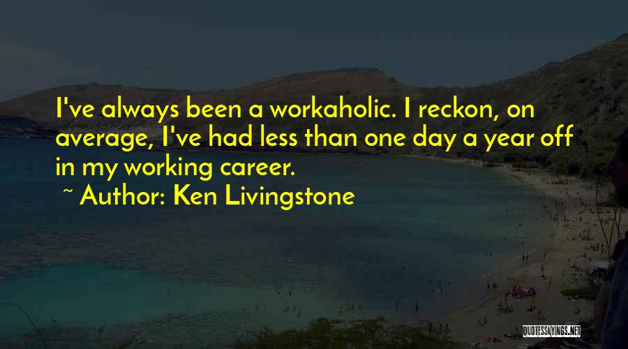 Ken Livingstone Quotes 865986