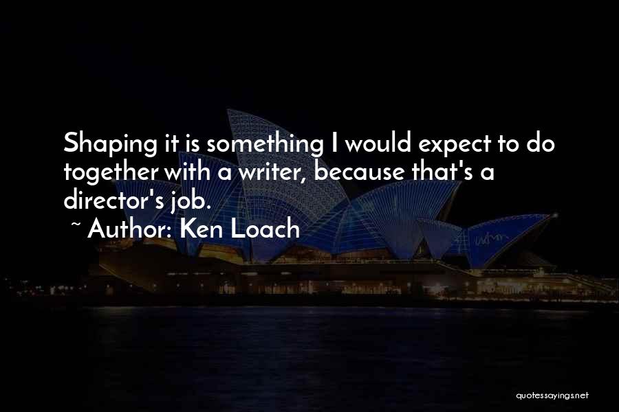 Ken Loach Quotes 472218