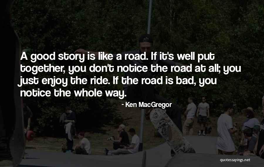 Ken MacGregor Quotes 1867363 Ken MacGregor Quotes 1867363