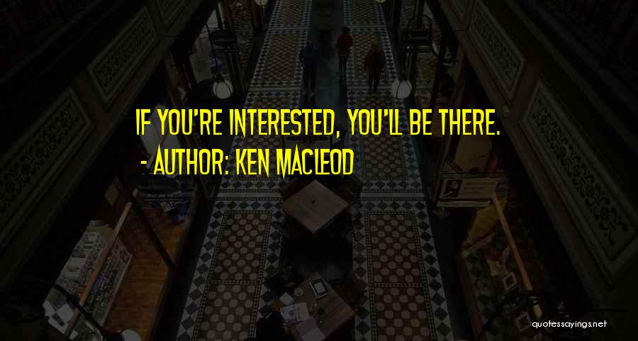 Ken MacLeod Quotes 1753864