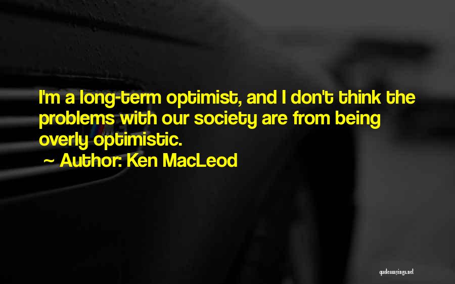 Ken MacLeod Quotes 2033414