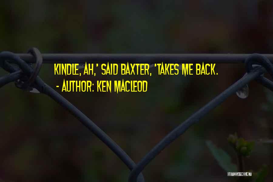 Ken MacLeod Quotes 570798