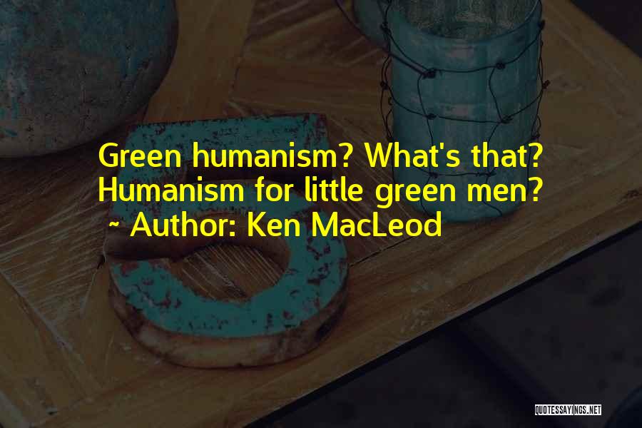 Ken MacLeod Quotes 904834