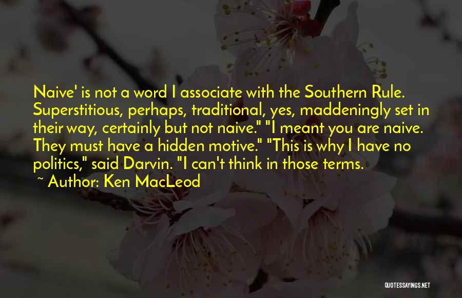 Ken MacLeod Quotes 964308