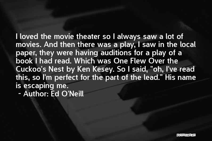 Ken O'keefe Quotes By Ed O'Neill