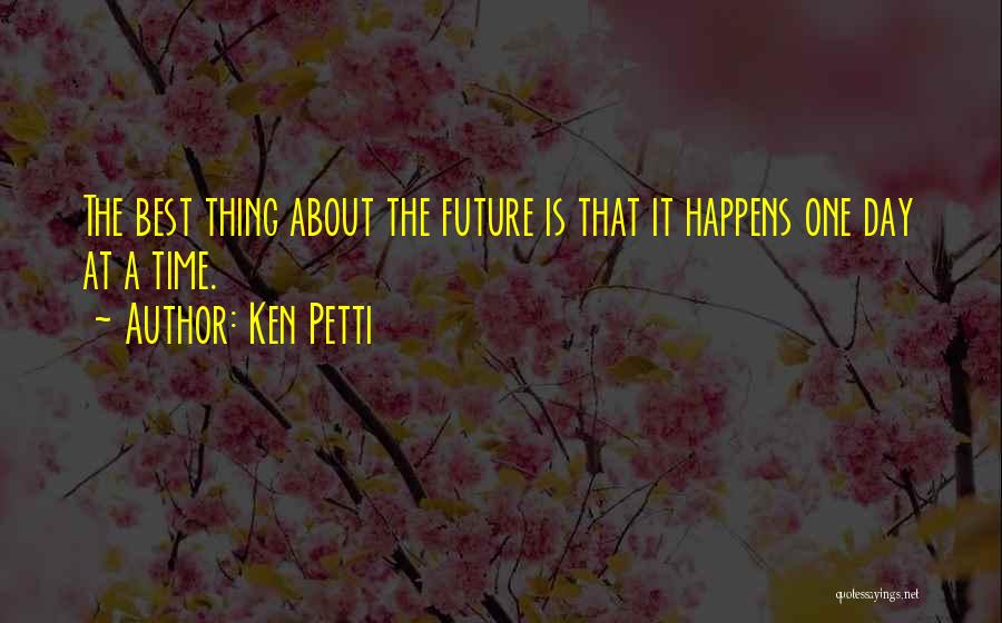 Ken Petti Quotes 1665447