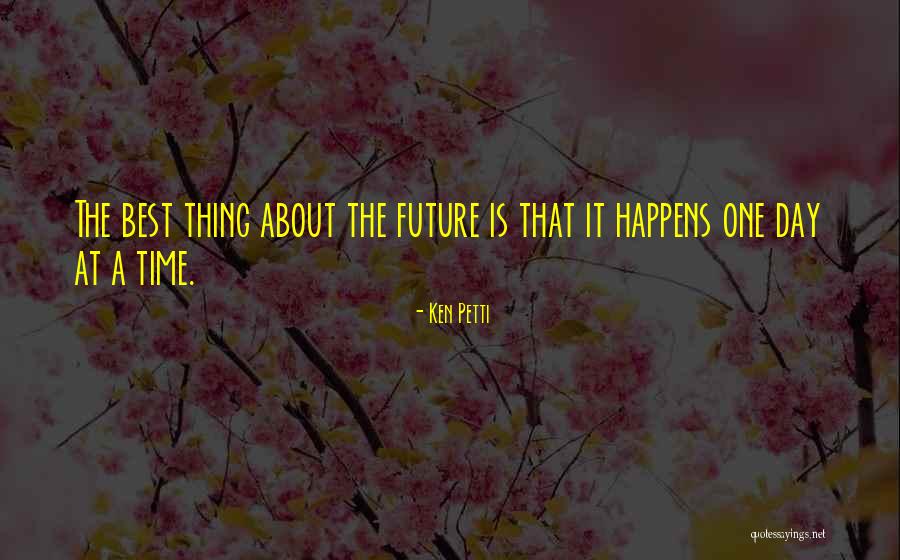 Ken Petti Quotes 1665447 Ken Petti Quotes 1665447