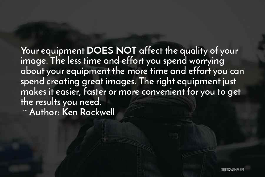 Ken Rockwell Quotes 1116580