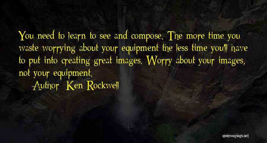 Ken Rockwell Quotes 2246513