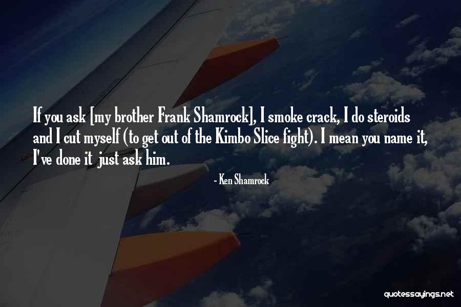 Ken Shamrock Quotes 1987260 Ken Shamrock Quotes 1987260