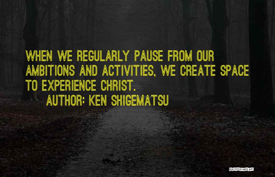 Ken Shigematsu Quotes 1556616