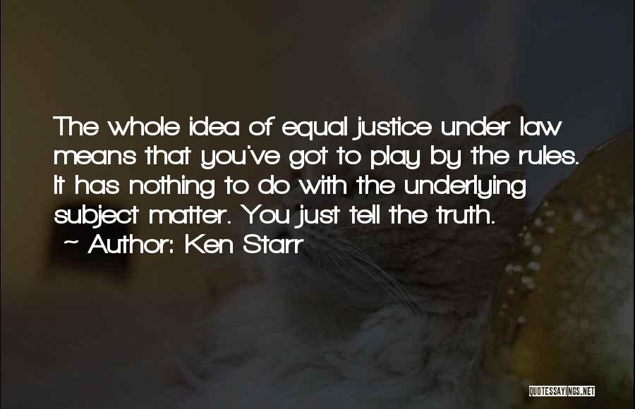 Ken Starr Quotes 1511821