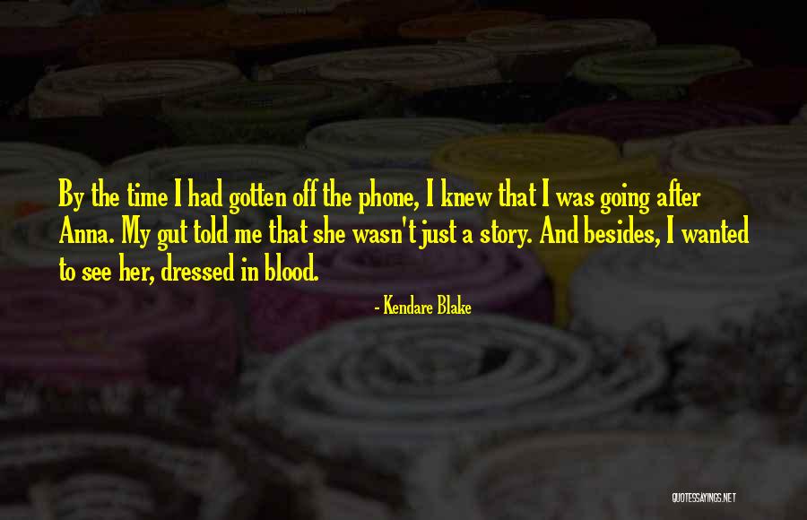 Ken Tarmac Quotes By Kendare Blake