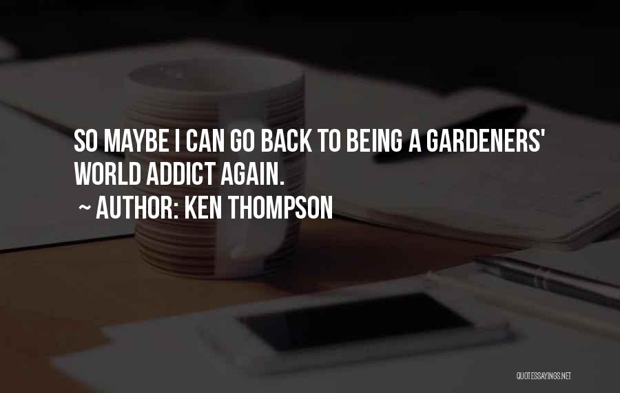 Ken Thompson Quotes 1052934