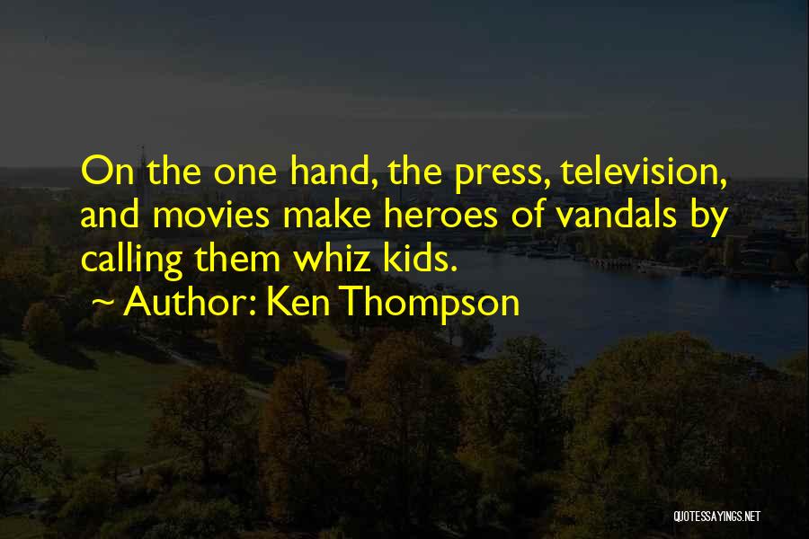 Ken Thompson Quotes 1541889