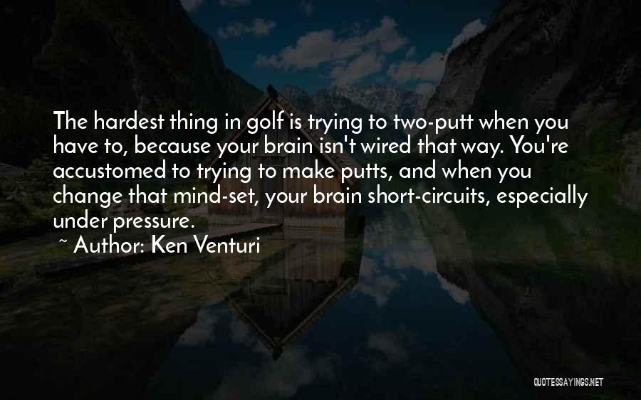 Ken Venturi Quotes 1436580