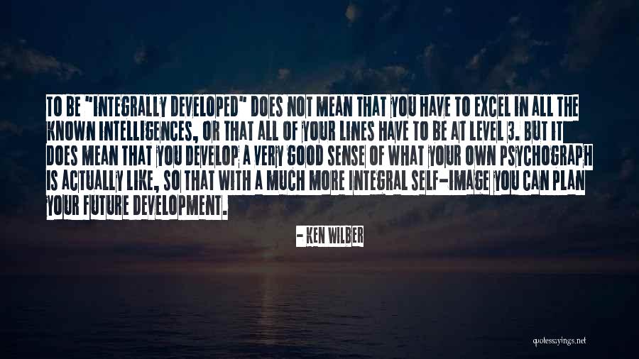 Ken Wilber Integral Quotes By Ken Wilber Ken Wilber Integral Quotes By Ken Wilber