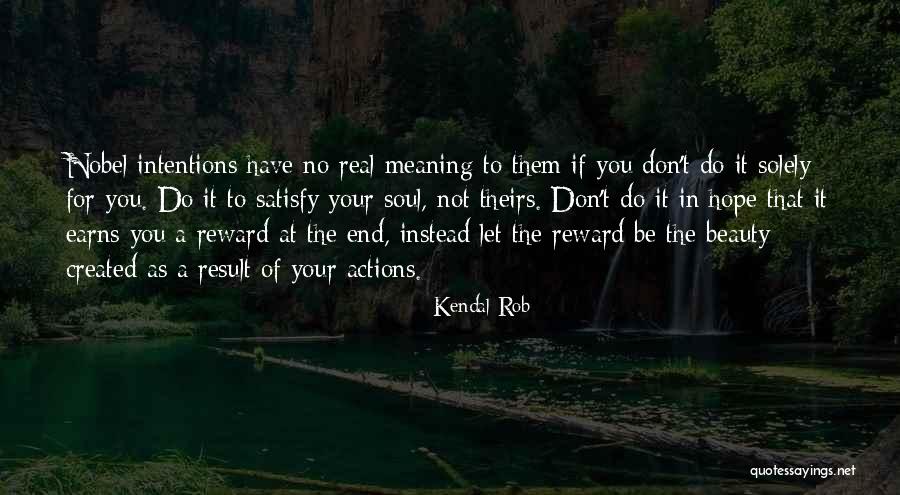 Kendal Rob Quotes 710477