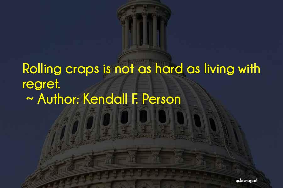 Kendall F. Person Quotes 1757074