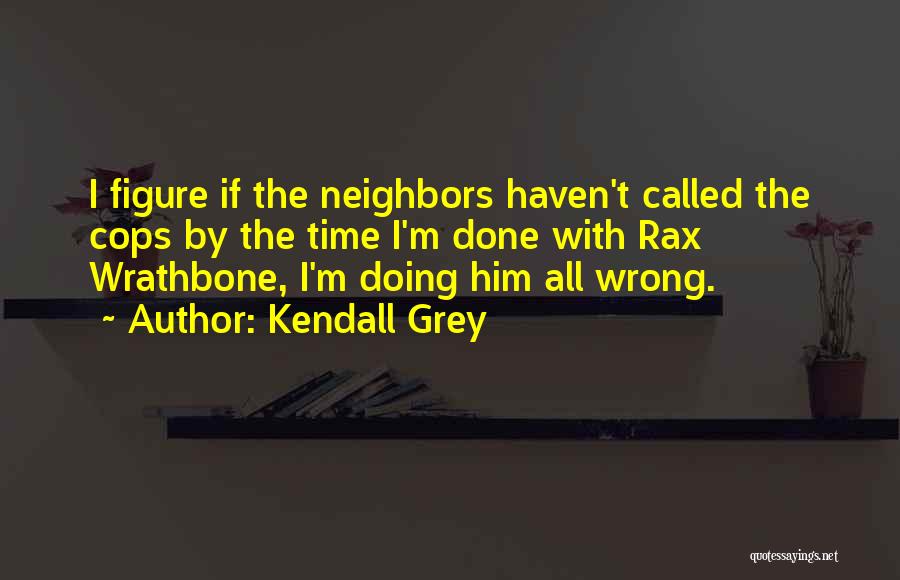 Kendall Grey Quotes 1657935