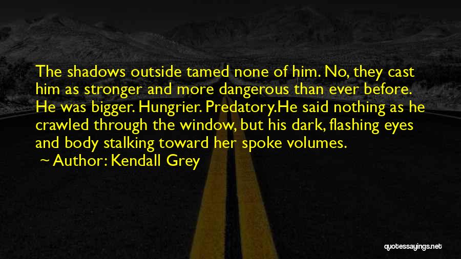 Kendall Grey Quotes 1730339