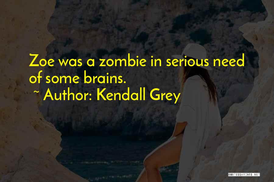 Kendall Grey Quotes 886777