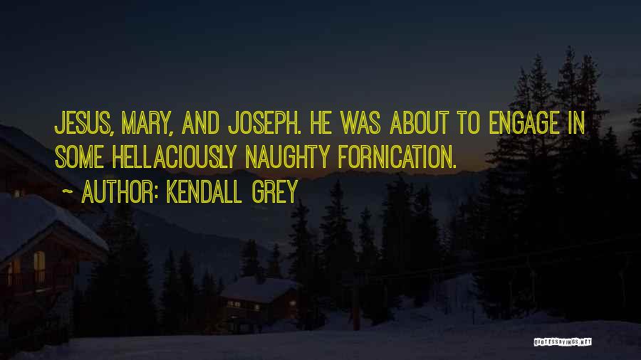 Kendall Grey Quotes 894307