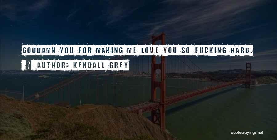 Kendall Grey Quotes 906532