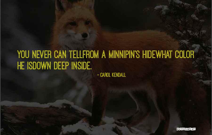 Kendall Quotes By Carol Kendall Kendall Quotes By Carol Kendall
