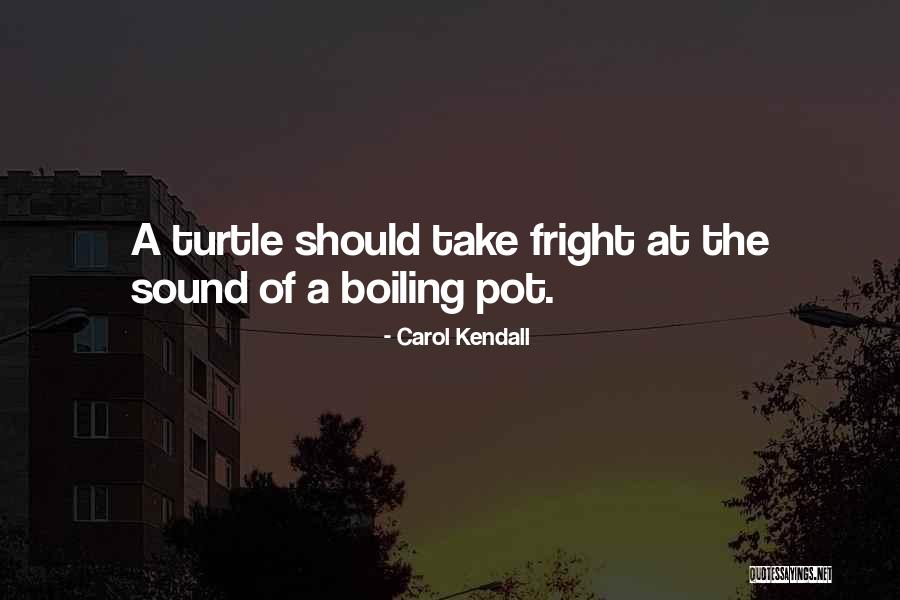 Kendall Quotes By Carol Kendall