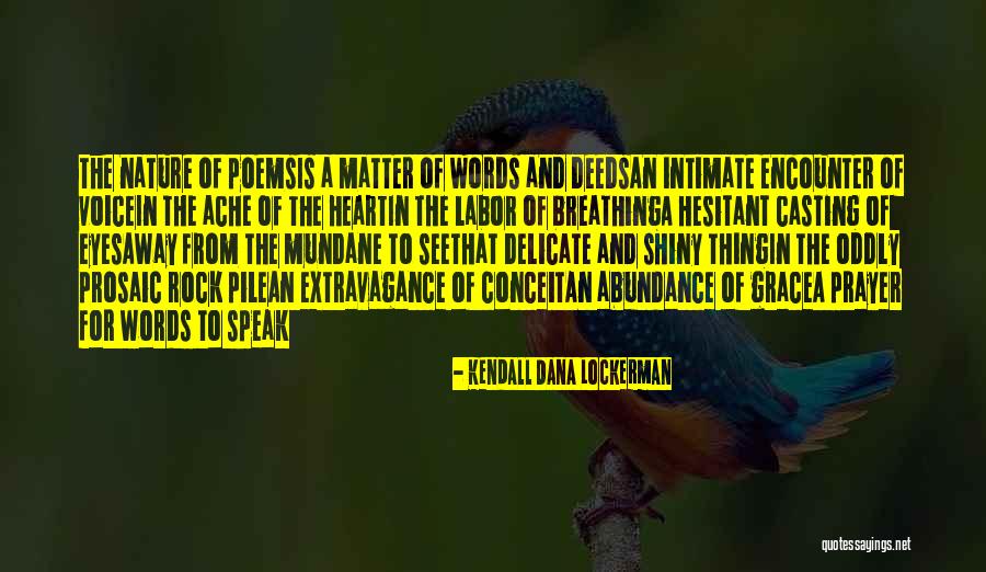 Kendall Quotes By Kendall Dana Lockerman Kendall Quotes By Kendall Dana Lockerman