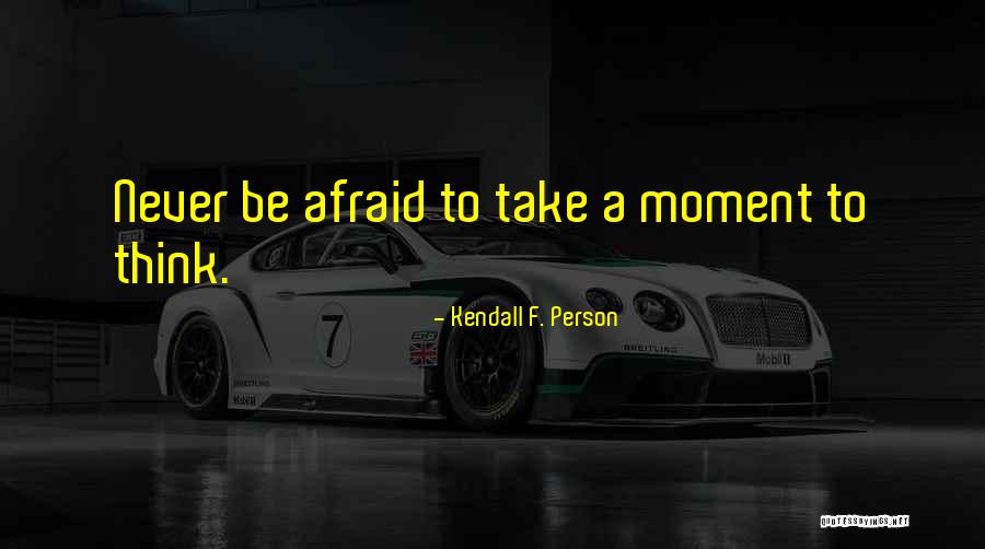 Kendall Quotes By Kendall F. Person Kendall Quotes By Kendall F. Person