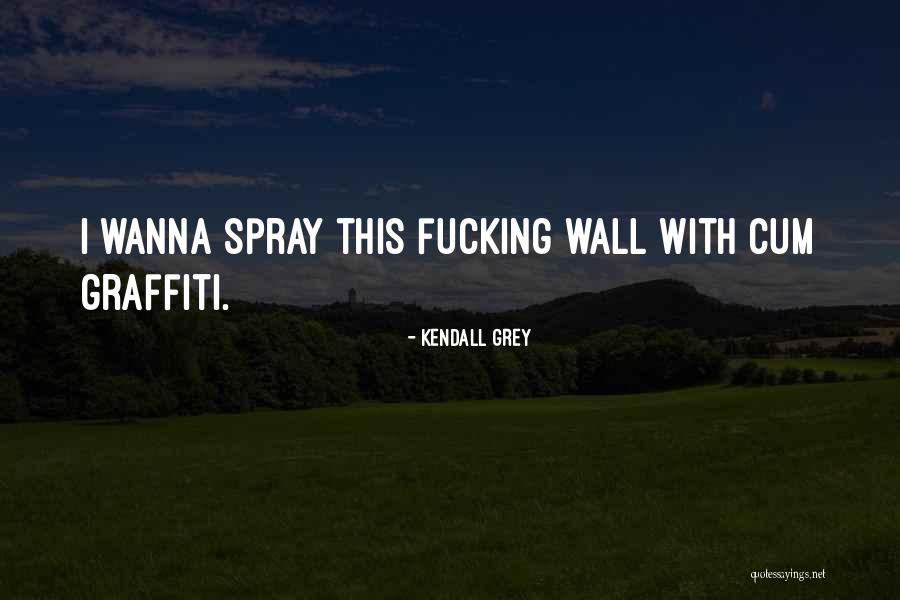 Kendall Quotes By Kendall Grey Kendall Quotes By Kendall Grey