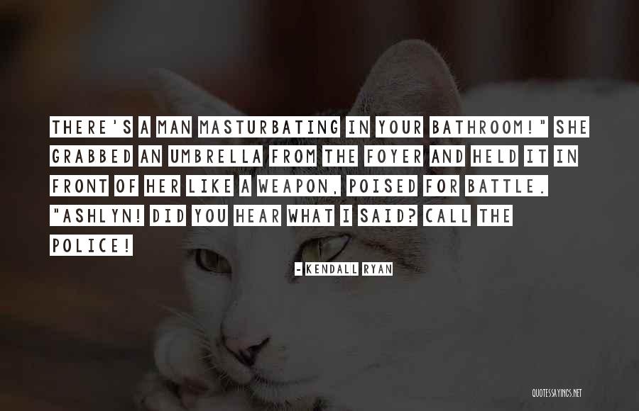 Kendall Quotes By Kendall Ryan Kendall Quotes By Kendall Ryan