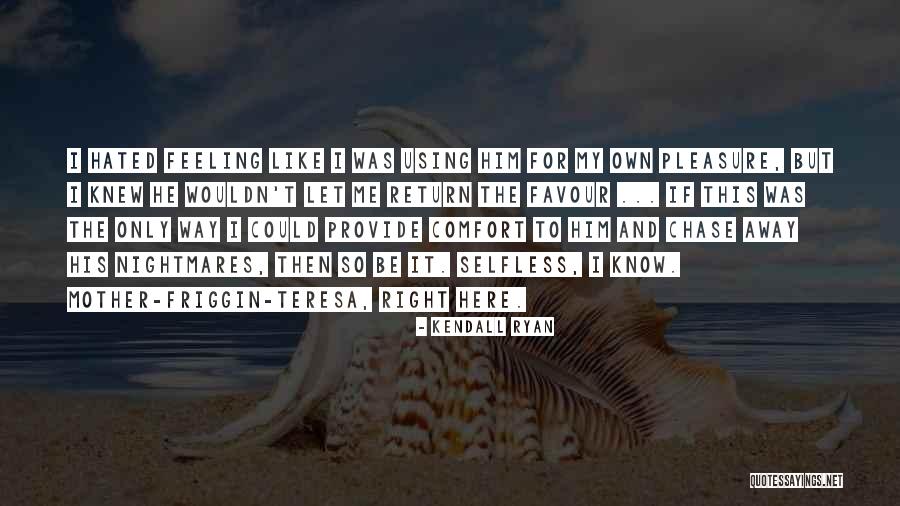 Kendall Quotes By Kendall Ryan Kendall Quotes By Kendall Ryan