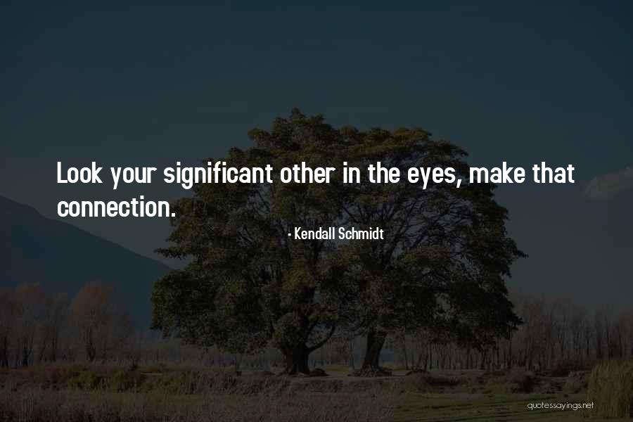 Kendall Quotes By Kendall Schmidt Kendall Quotes By Kendall Schmidt