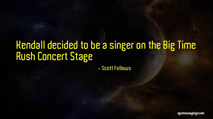 Kendall Quotes By Scott Fellows