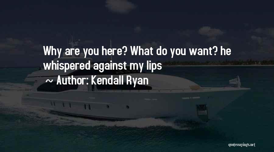 Kendall Ryan Quotes 1364004