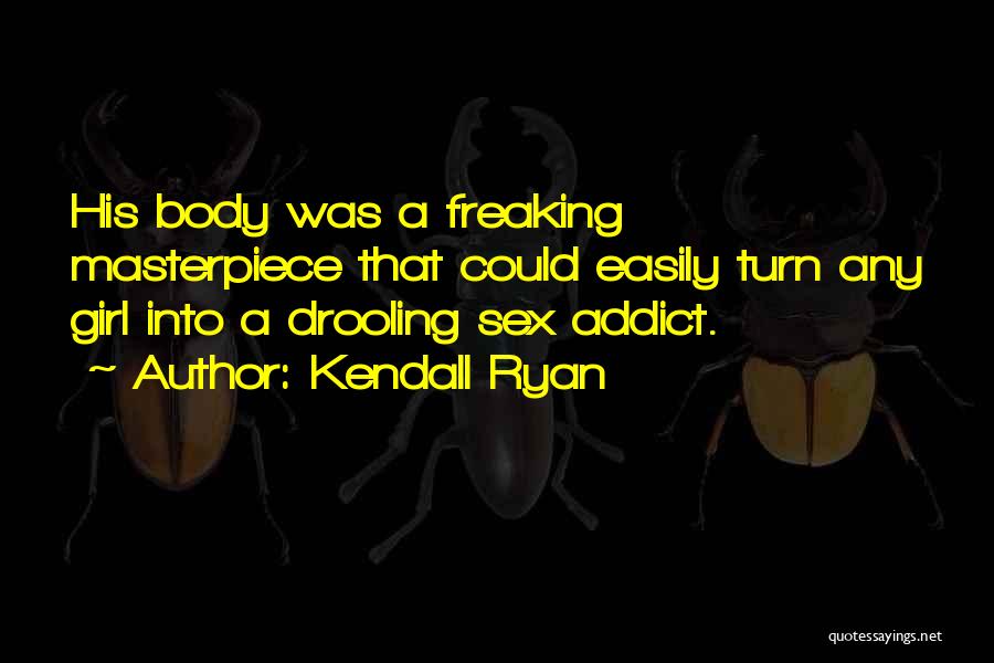 Kendall Ryan Quotes 1430329